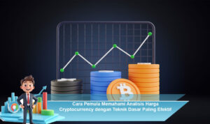 Cara-Pemula-Memahami-Analisis-Harga-Cryptocurrency-dengan-Teknik-Dasar-Paling-Efektif