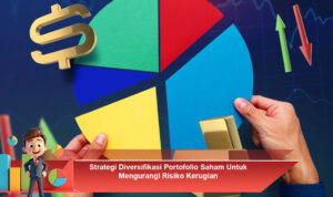 Strategi-Diversifikasi-Portofolio-Saham-Untuk-Mengurangi-Risiko-Kerugian