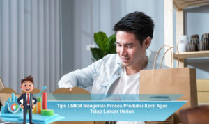 Tips-UMKM-Mengelola-Proses-Produksi-Kecil-Agar-Tetap-Lancar-Harian
