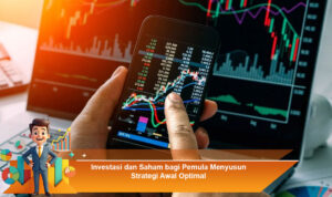 Investasi-dan-Saham-bagi-Pemula-Menyusun-Strategi-Awal-Optimal