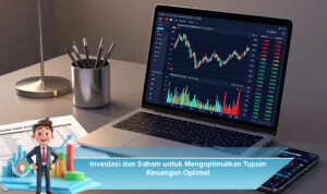 Investasi-dan-Saham-untuk-Mengoptimalkan-Tujuan-Keuangan-Optimal