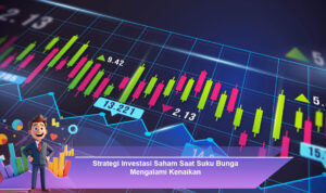 Strategi-Investasi-Saham-Saat-Suku-Bunga-Mengalami-Kenaikan