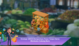 Strategi-UMKM-Memperluas-Pasar-Tanpa-Harus-Membuka-Cabang-Baru